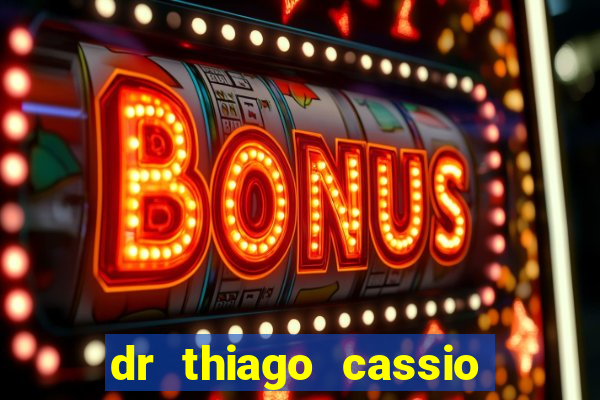dr thiago cassio santos walmsley de lucena